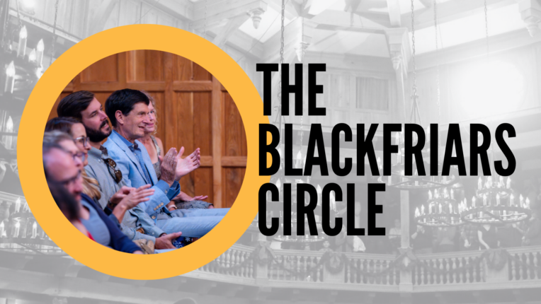 Image of 'The Blackfriars Circle' text with an ASC gold circle logo featuring an audience applauding inside the Blackfriars Playhouse, symbolizing the exclusive benefits members receive.