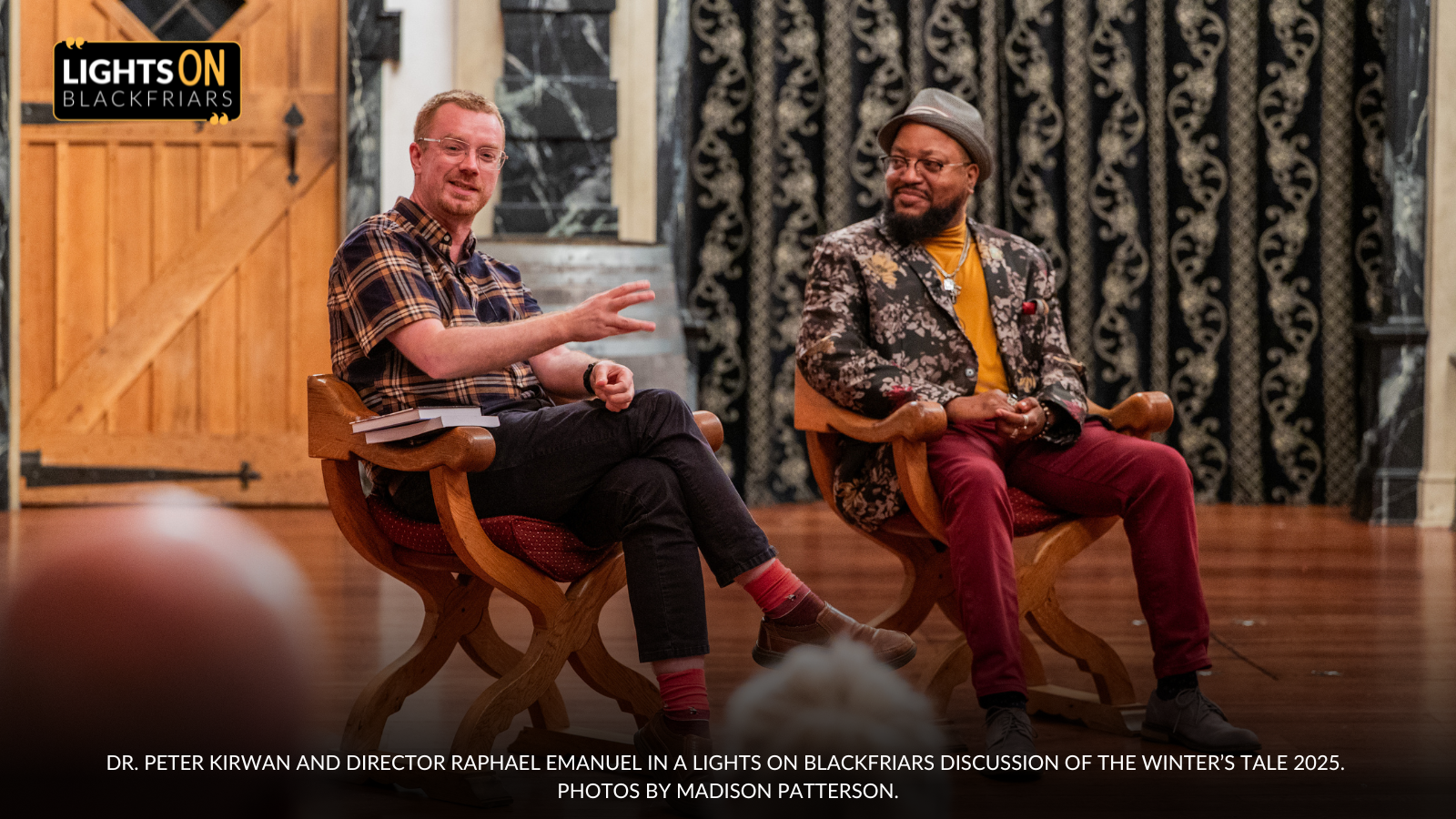 Dr. Peter Kirwan and Director Raphael Emanuel in a Lights ON Blackfriars discussion of The Winter’s Tale 2025. Photos by Madison Patterson.