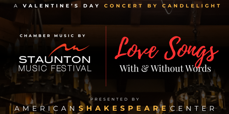 A Valentine's Day Concert by Candleight 2026 Chamber Music by Staunton Music Festival "Love Songs With & Without Words" Presented by American Shakespeare Center