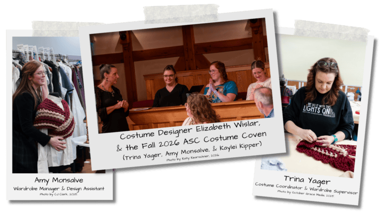 Collage highlighting ASC’s Fall 2026 costume team. Photos show Wardrobe Manager and Design Assistant Amy Monsalve in the costume shop, Costume Designer Elizabeth Wislar speaking with the Fall 2026 Costume Coven, and Costume Coordinator and Wardrobe Supervisor Trina Yager working on a crocheted costume piece.